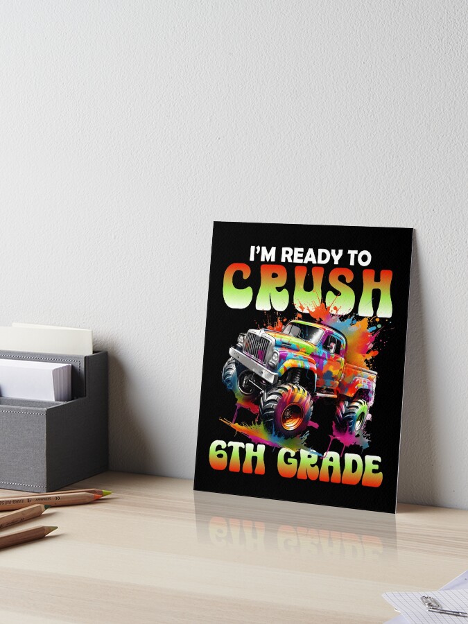 Ready To Crush 6th Grade Back To School Monster Truck T-Shirt Ready To Crush 6th Grade Back To School Monster Truck T-Shirt