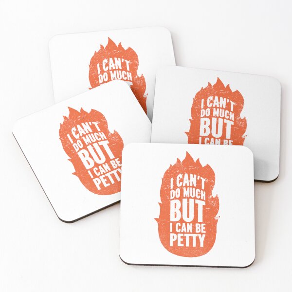 Item preview, I Can't Do Much But I Can Be Petty designed and sold by CuriositeesInc.