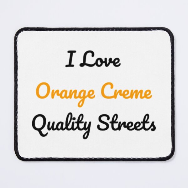 Item preview, I Love Orange Creme Quality Streets designed and sold by erasmuswar.