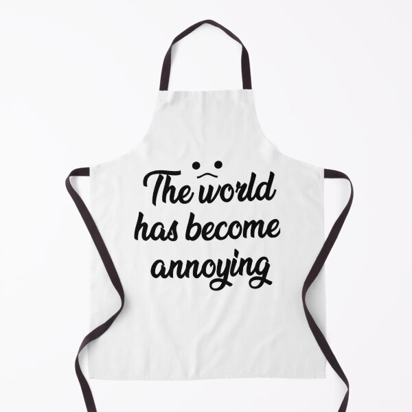 Item preview, The world has become annoying designed and sold by erasmuswar.