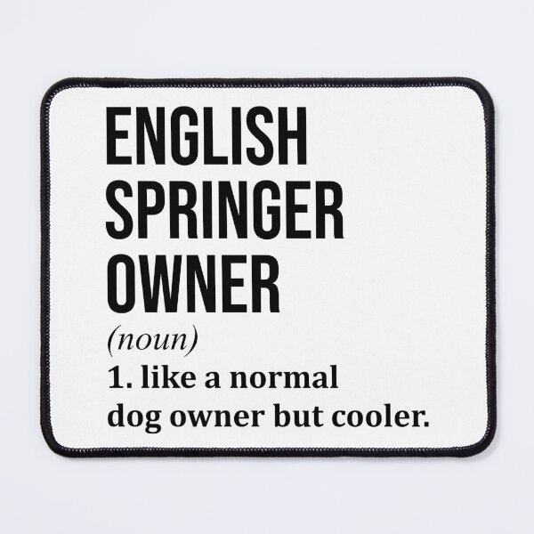 Item preview, English Springer Dog Owner Definition designed and sold by XCIV.