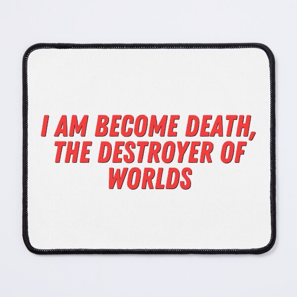 Item preview, I Am Become Death, The Destroyer Of Worlds designed and sold by festivalzone.