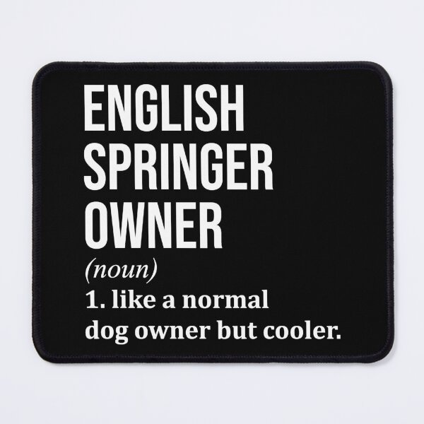 Item preview, English Springer Dog Owner Definition designed and sold by XCIV.
