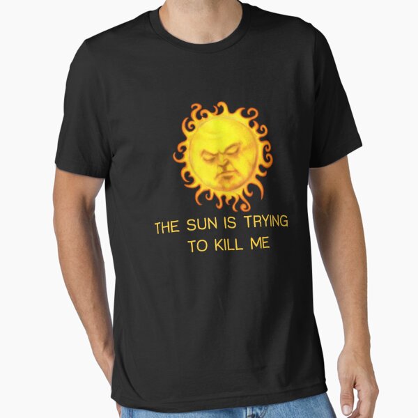 Item preview, The Sun is Trying to Kill Me !   designed and sold by Saduradin.