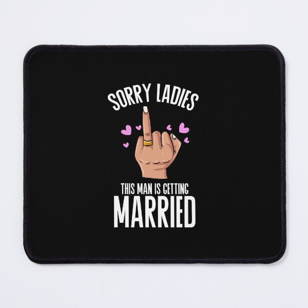 Item preview, Sorry Ladies Married Wedding Couple Bride Married designed and sold by Pubi.