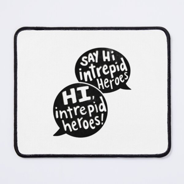 Item preview, Say Hi Intrepid Heroes! designed and sold by kieranesduanear.