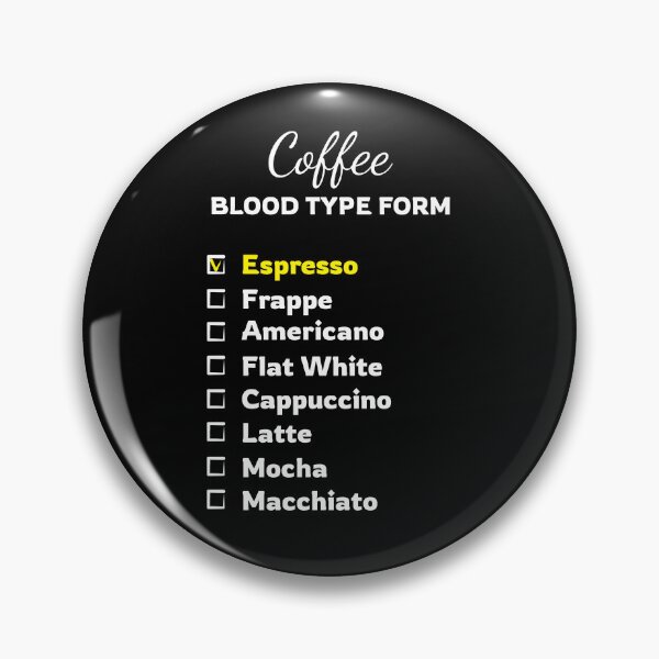 Item preview, Coffee blood type form for coffee lovers | chose Espresso designed and sold by twisted-dot.