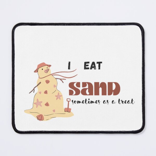 Item preview, I eat sand designed and sold by Ophelia Psg.