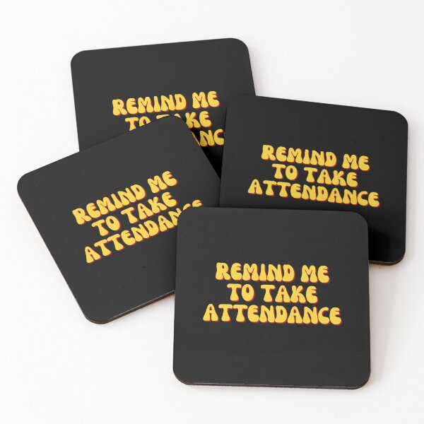 Item preview, Remind Me To Take Attendance designed and sold by festivalzone.