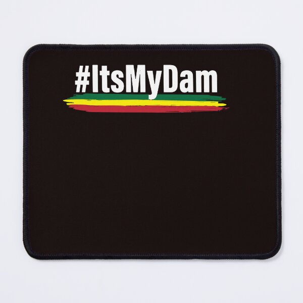 Item preview, ItsMyDam Its My Dam, Grand Ethiopian Renaissance Dam designed and sold by RolaOlivier.