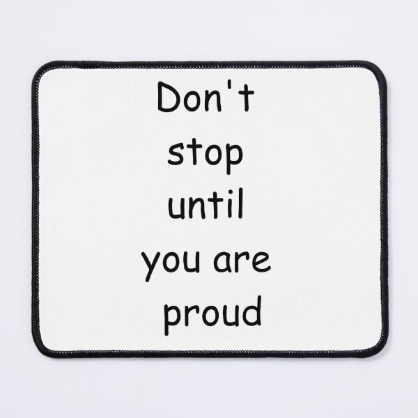 Item preview, Don't stop until you are proud designed and sold by designbyangelic.