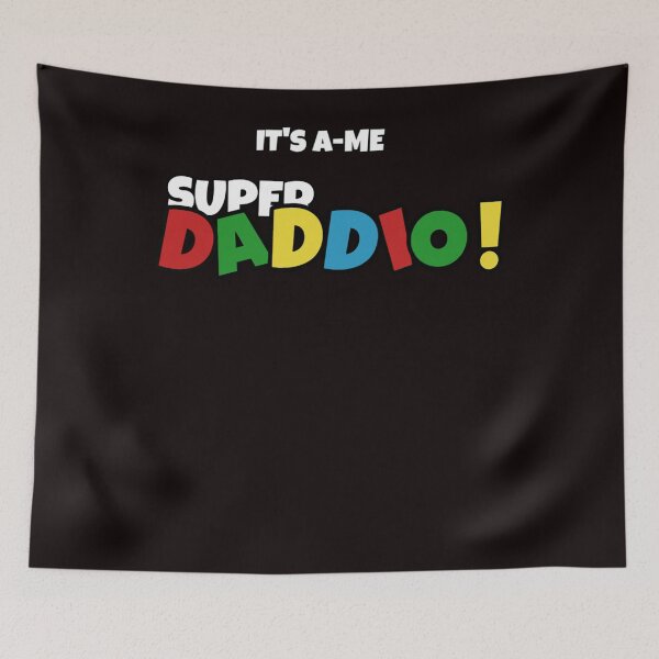 Item preview, IT'S A ME SUPER DADDIO designed and sold by RolaOlivier.