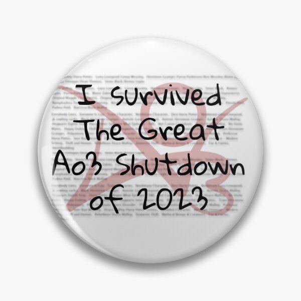 Item preview, I survived The Great Ao3 Shutdown of 2023 designed and sold by Shady_Boi.