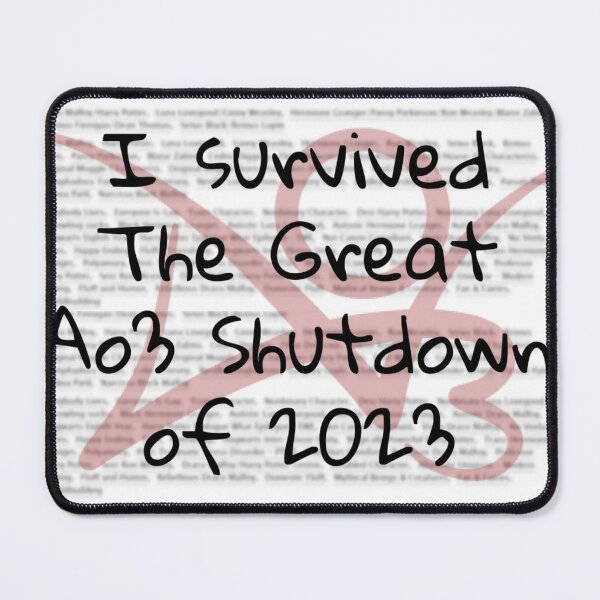 Item preview, I survived The Great Ao3 Shutdown of 2023 designed and sold by Shady_Boi.