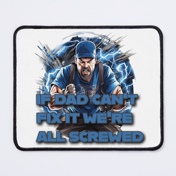 Item preview, If dad can't fix it, we're all screwed - Father's Tshirt for Men designed and sold by JansenGS.