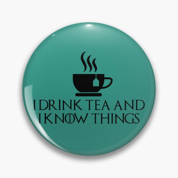 Item preview, I Drink Tea and I Know Things 	 	 designed and sold by jkleacndtjj56.