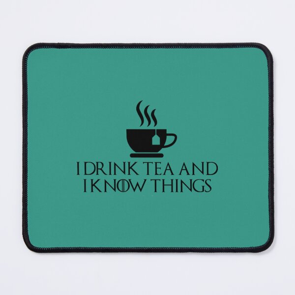 Item preview, I Drink Tea and I Know Things designed and sold by jkleacndtjj56.