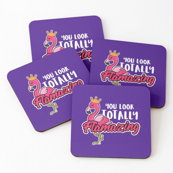 Item preview, Animal Lover Flamingos You Look Totally Flamazing 	 	 designed and sold by nslxmapwm42.