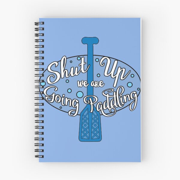 Item preview, Shut up we are going paddling designed and sold by Paddlingbanter.