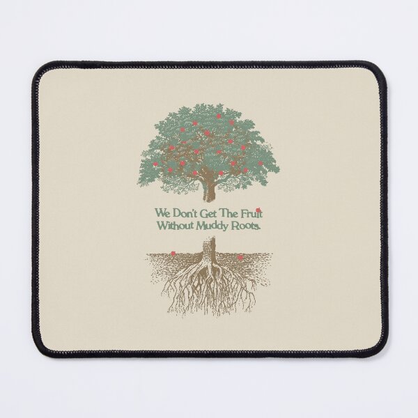 Item preview, We don't get the fruits without muddy roots designed and sold by keepo.