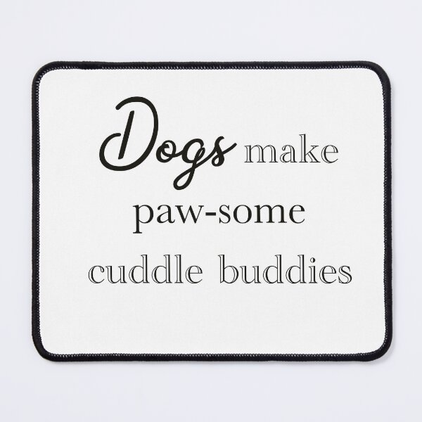 Item preview, Dogs buddies cute quote about dog for dog lovers designed and sold by idolizeyou.