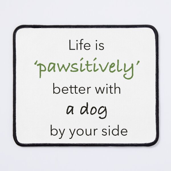 Item preview, Positive quotes about dogs cute and funny designed and sold by idolizeyou.