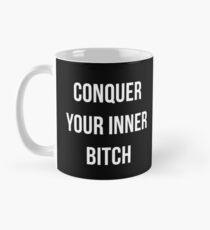Conquer your inner bitch joe rogan motivational inspired shirt Mug