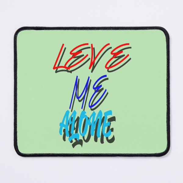 Item preview, leve me alone designed and sold by Kashif62.