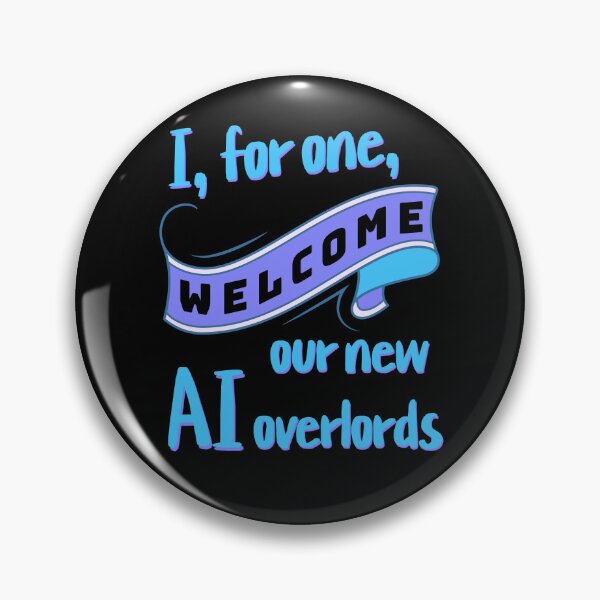 Item preview, I, for one, welcome our new AI overlords designed and sold by DistinctDesignz.