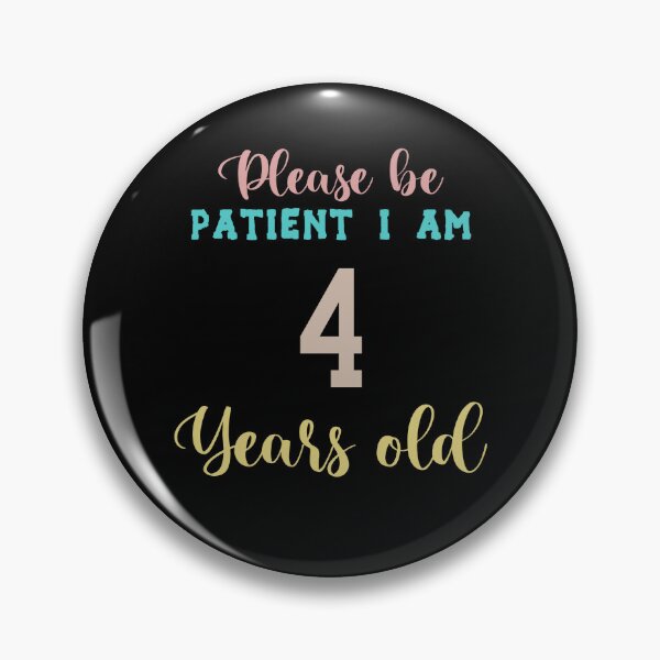 Item preview, Please be patient I am 4 Years old designed and sold by Life Shop.