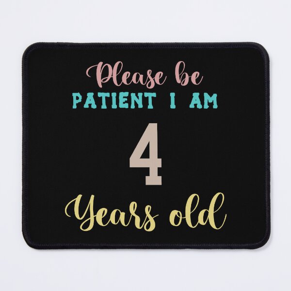 Item preview, Please be patient I am 4 Years old designed and sold by Life Shop.