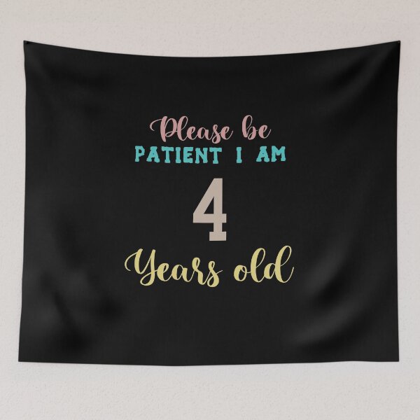 Item preview, Please be patient I am 4 Years old designed and sold by Life Shop.