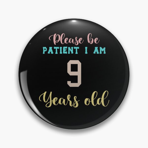 Item preview, Please be patient I am 9 Years old designed and sold by Life Shop.