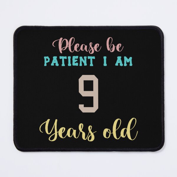 Item preview, Please be patient I am 9 Years old designed and sold by Life Shop.