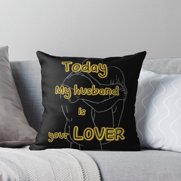 Item preview, Today My Husband Is Your Lover designed and sold by earth-t-shirt.