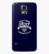I Don't Need Therapy I Just Need To Do Cross Stitch Case/Skin for Samsung Galaxy