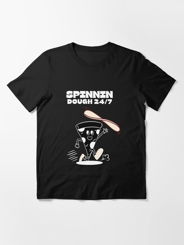 Spinnin Dough 24/7 T-Shirt, Pizza Maker T-Shirt