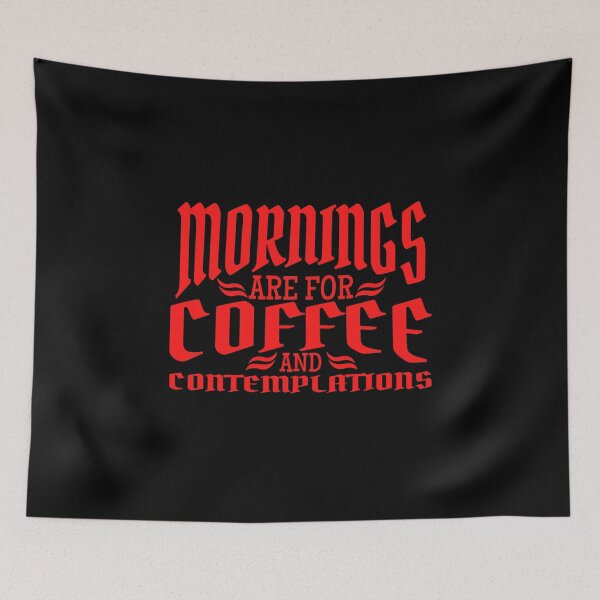 Item preview, Mornings Are For Coffee And Contemplations designed and sold by Affyboss6.