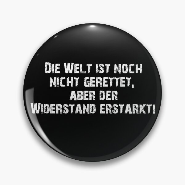 Item preview, THE WORLD IS NOT SAVED YET, BUT THE RESISTANCE IS STRENGTHENING! designed and sold by Oberlaender.