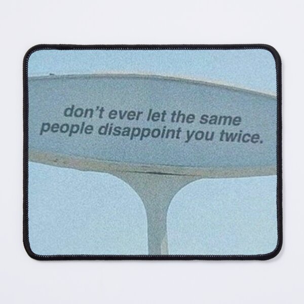 Item preview, Don't Let people Disappoint You Twice designed and sold by Cendrine-14.