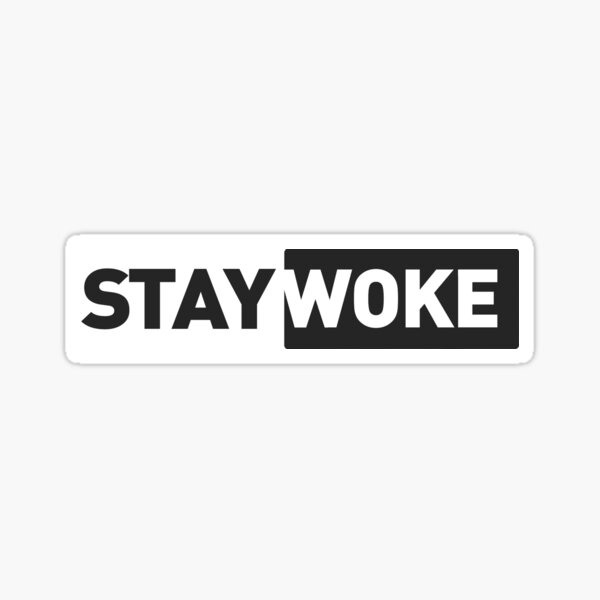 Stay Woke Stickers Redbubble