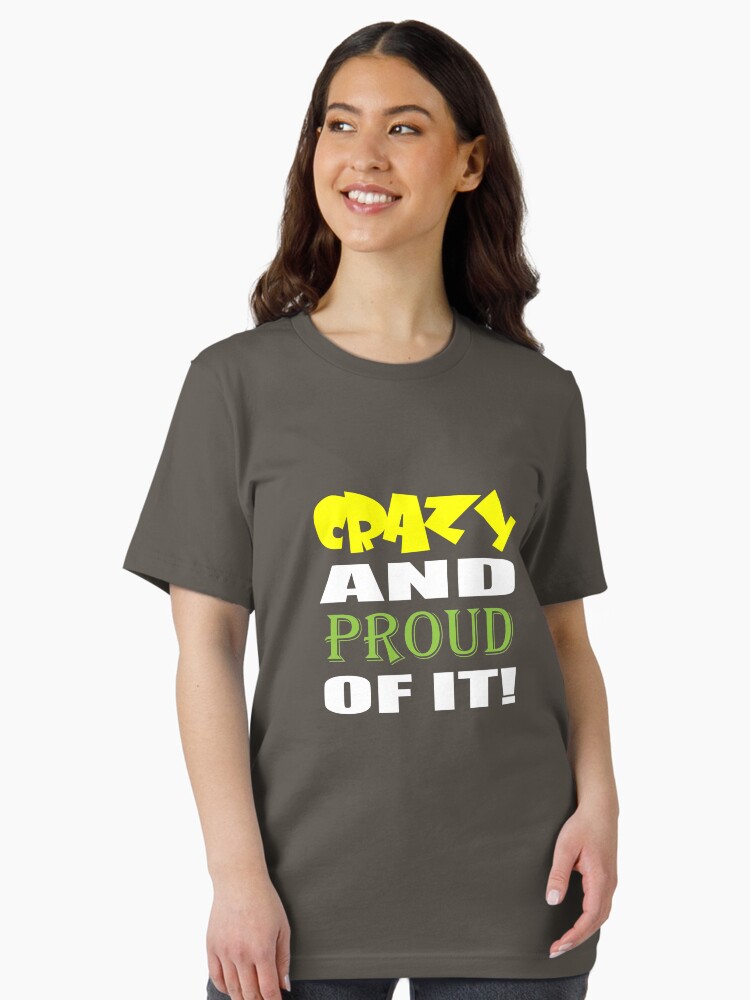 Thumbnail 1 of 7, Essential T-Shirt, Crazy And Proud Of It designed and sold by MacGhriogair.