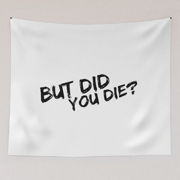 Item preview, But Did You Die Funny designed and sold by lerrydury.