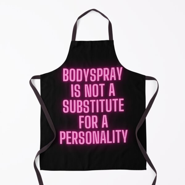 Item preview, Bodyspray Is Not A Substitute For A Personality (Neon) designed and sold by Mothe3rd.