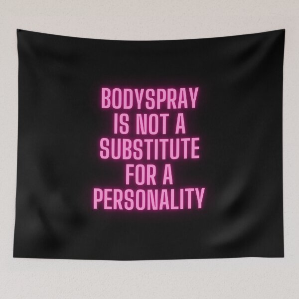 Item preview, Bodyspray Is Not A Substitute For A Personality (Neon) designed and sold by Mothe3rd.