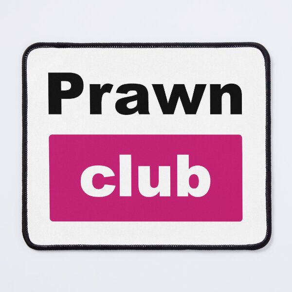 Item preview, Prawn Club (for light backgrounds) designed and sold by Ragetroll.