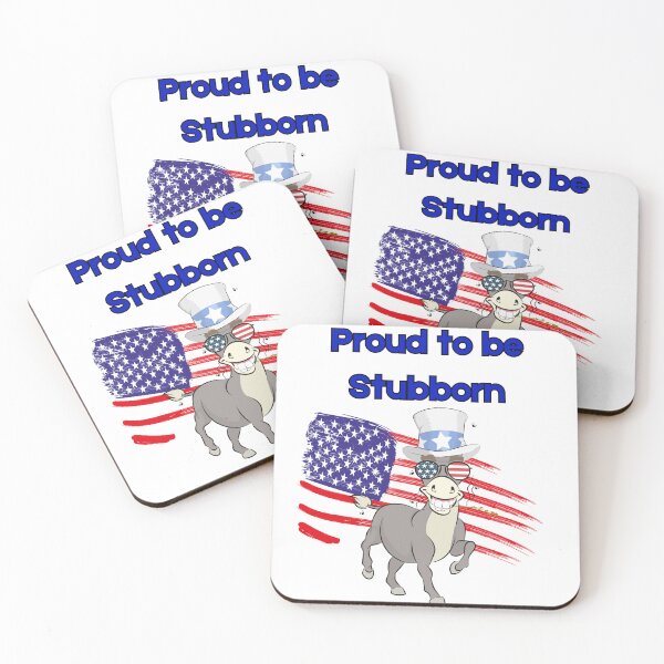 Item preview, Proud to be Stubborn - Democrat designed and sold by ElLocoMus.