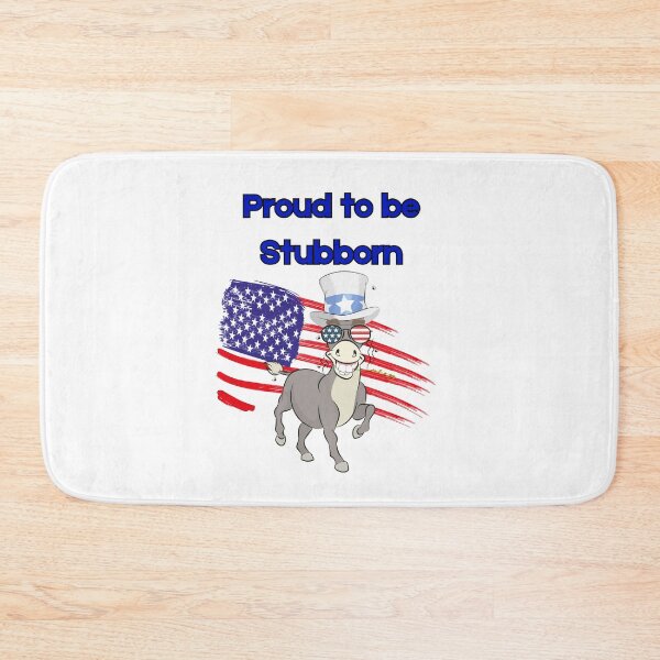 Item preview, Proud to be Stubborn - Democrat designed and sold by ElLocoMus.