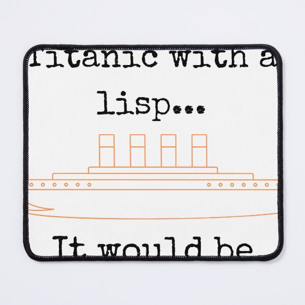 Item preview, Imagine the Titanic with a lisp...It would be unthinkable designed and sold by burton-nash.