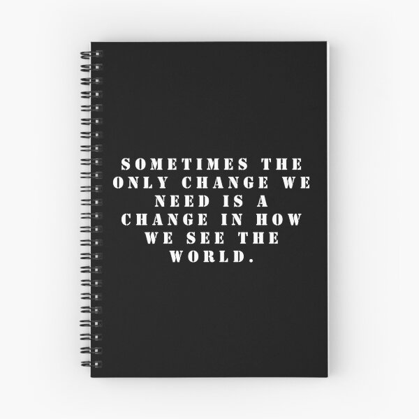 Item preview, Sometimes the only change we need is a change in how we see the world. designed and sold by FlutterByH.